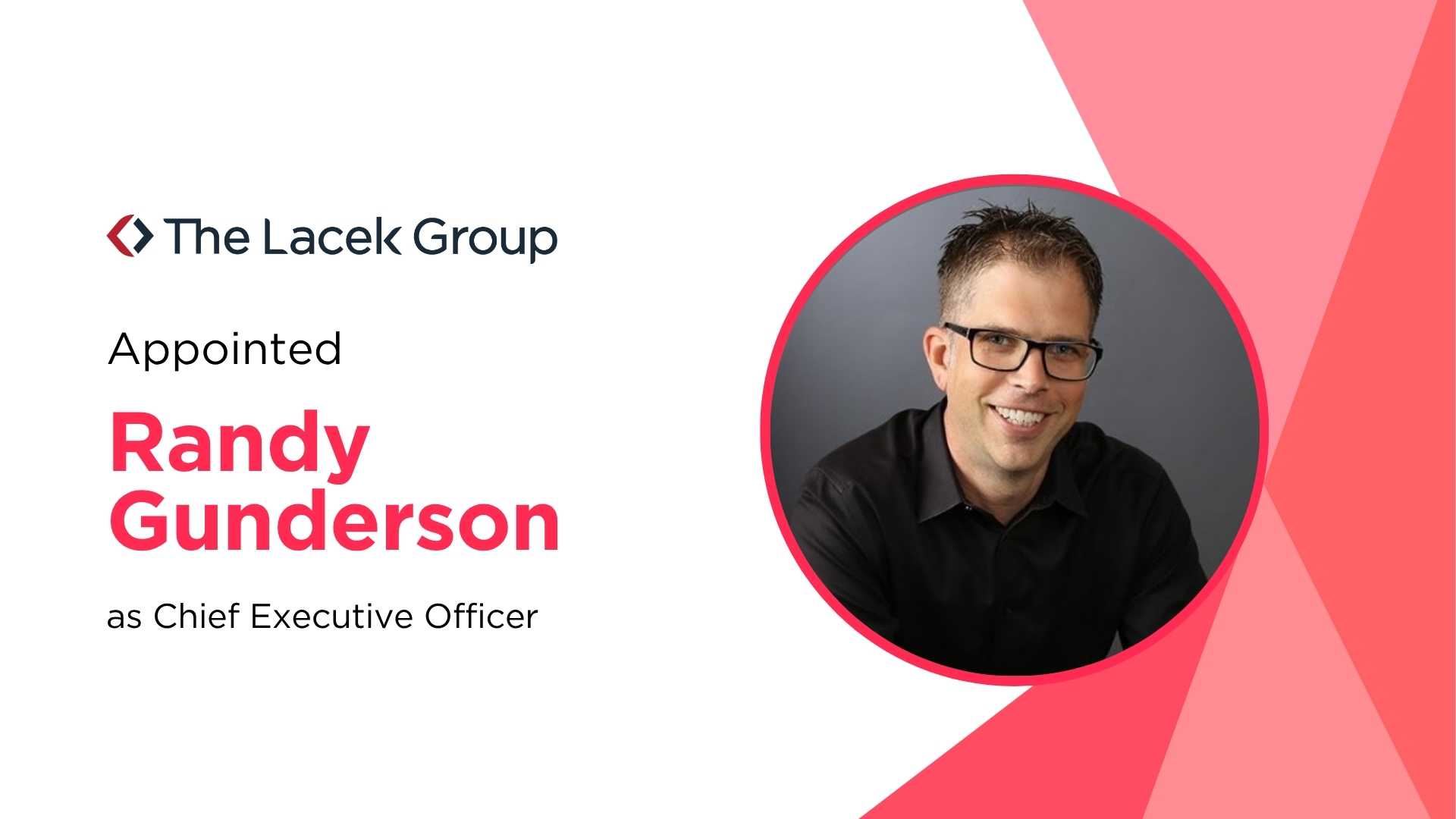 Randy Gunderson Named CEO of The Lacek Group, Michelle Wildenauer Elevated