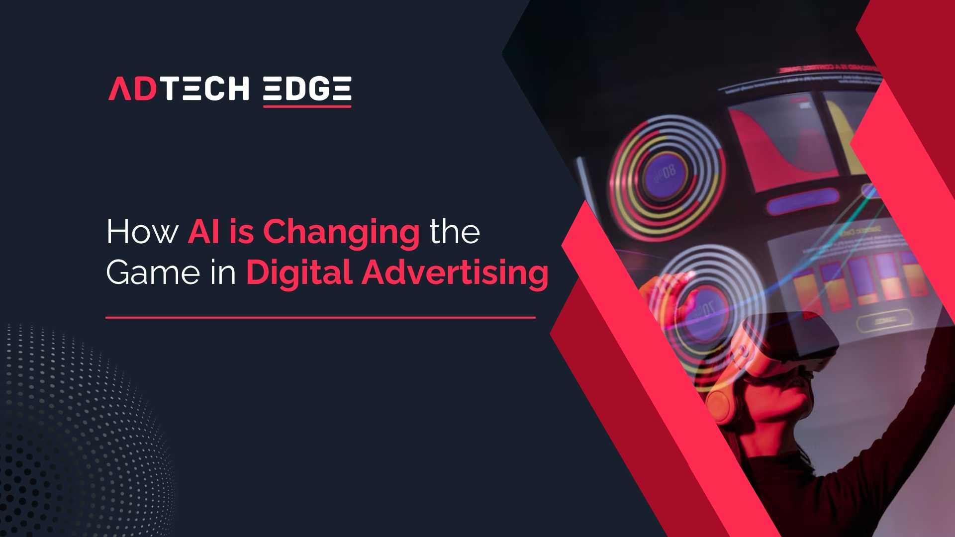 How AI is Changing the Game in Digital Advertising
