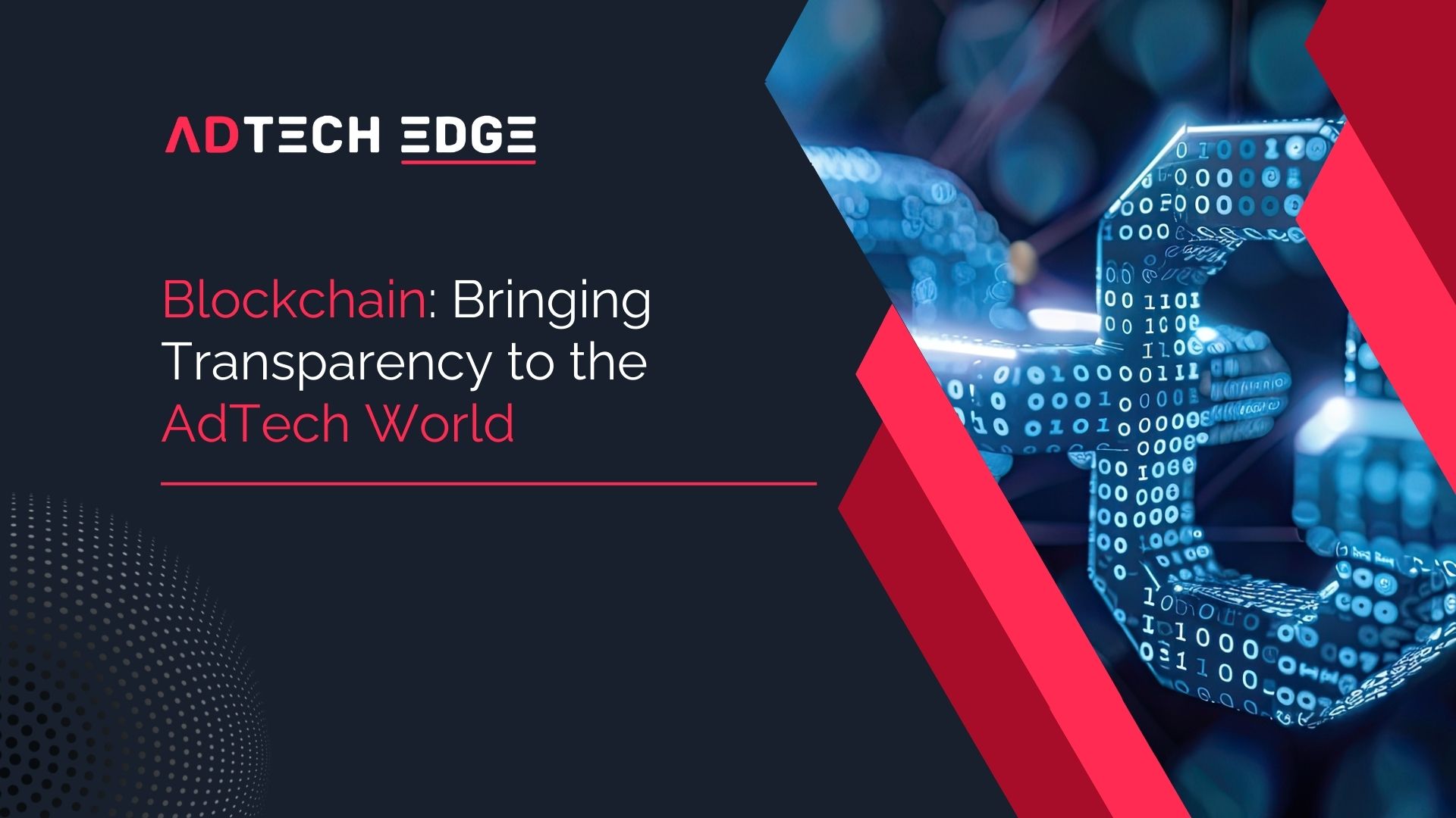 Blockchain: Bringing Transparency to the AdTech World