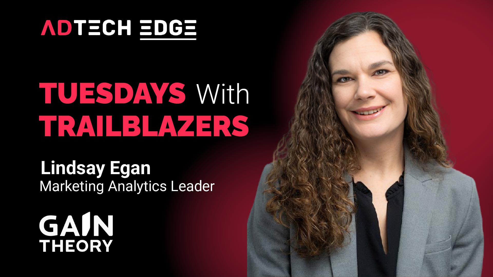 Tuesdays with Trailblazers ft. Lindsay Egan, Marketing Analytics Leader, Gain Theory