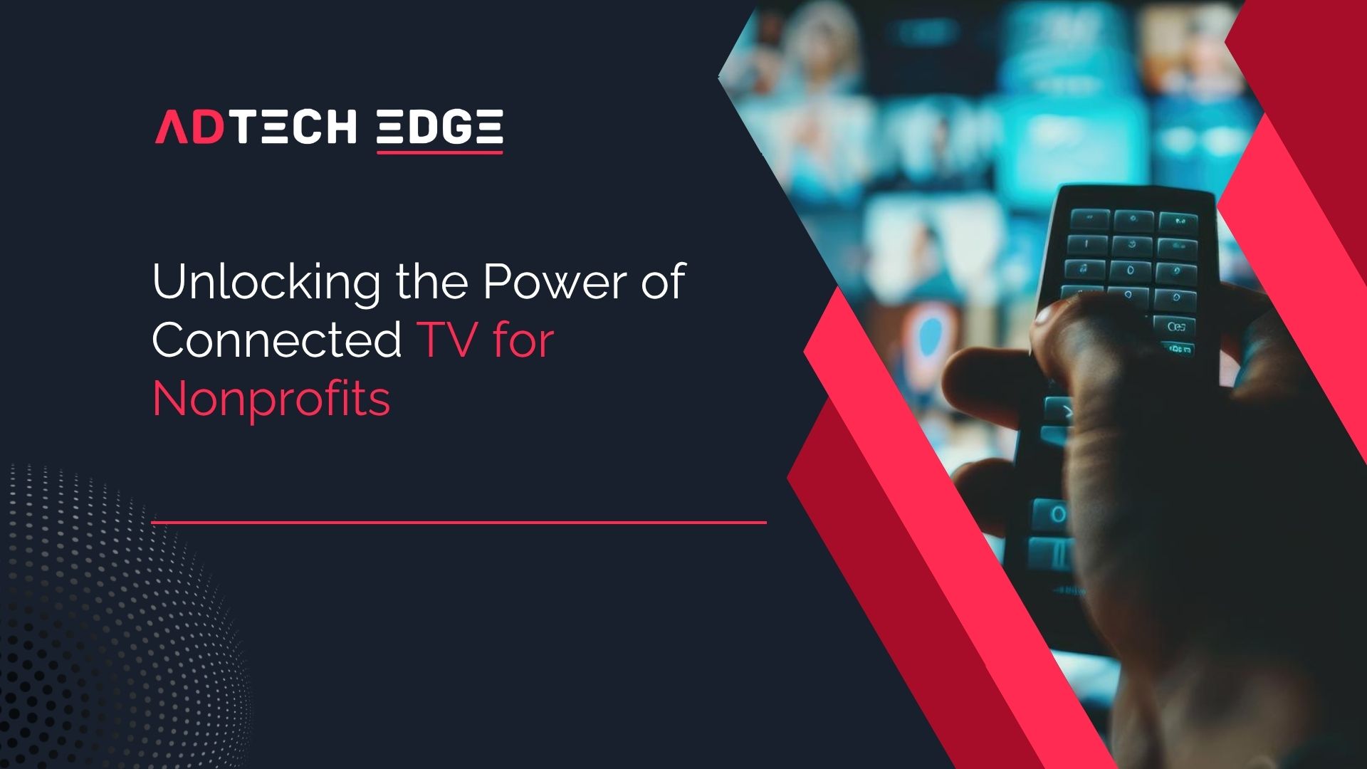 Unlocking the Power of Connected TV for Nonprofits