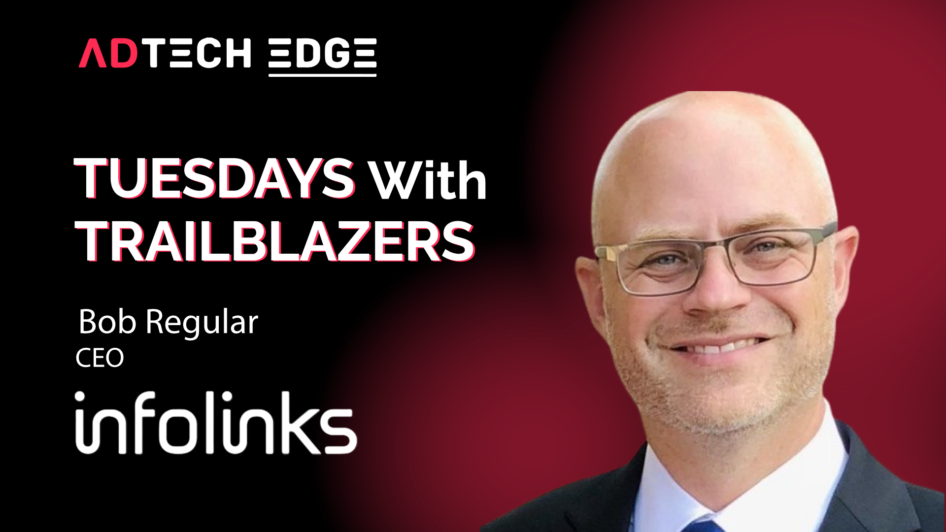 Tuesdays with Trailblazers ft. Bob Regular, CEO, Infolinks